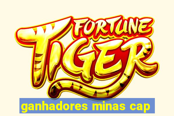 ganhadores minas cap